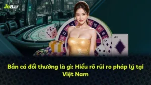 Bắn cá đổi thưởng là gì: Hiểu rõ rủi ro pháp lý tại Việt Nam