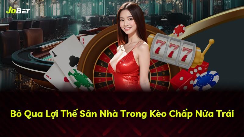 Bỏ Qua Lợi Thế Sân Nhà Trong Kèo Chấp Nửa Trái