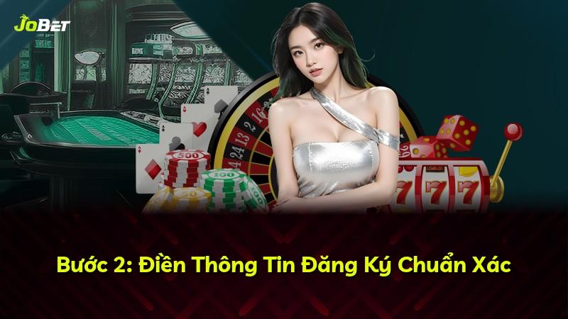 Bước 2: Điền Thông Tin Đăng Ký Chuẩn Xác