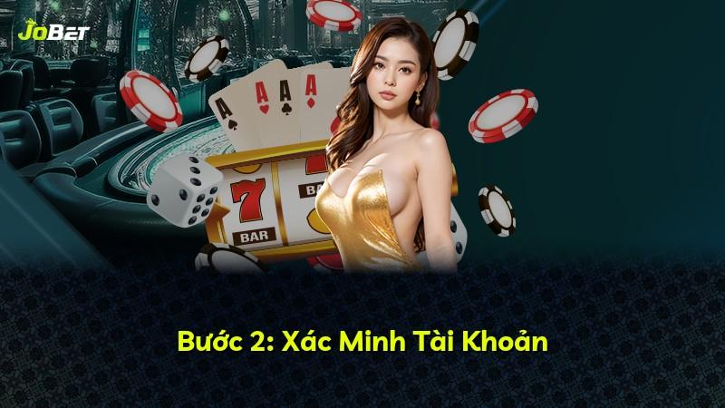 Bước 2: Xác Minh Tài Khoản