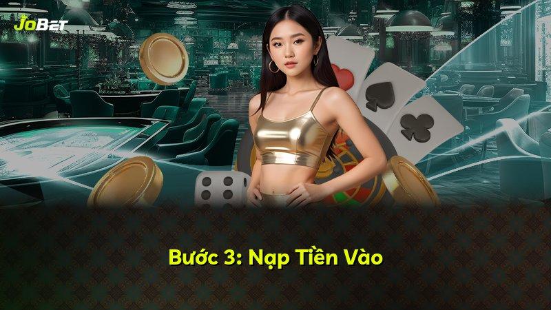 Bước 3: Nạp Tiền Vào