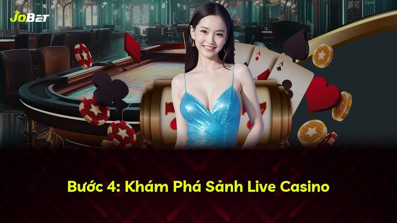 Bước 4: Khám Phá Sảnh Live Casino