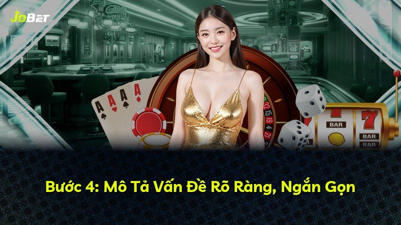 Bước 4: Mô Tả Vấn Đề Rõ Ràng, Ngắn Gọn