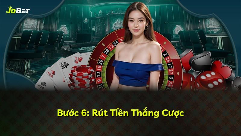 Bước 6: Rút Tiền Thắng Cược
