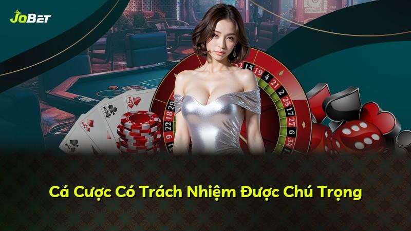 Cá Cược Có Trách Nhiệm Được Chú Trọng
