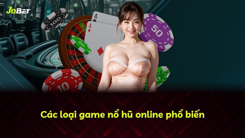 Các loại game nổ hũ online phổ biến