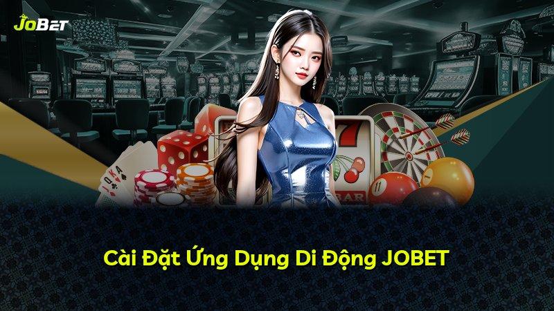 Cài Đặt Ứng Dụng Di Động JOBET