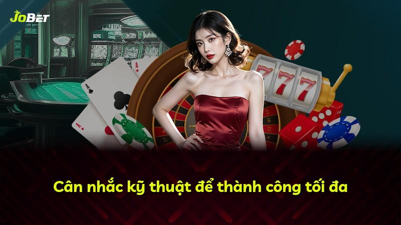 Cân nhắc kỹ thuật để thành công tối đa