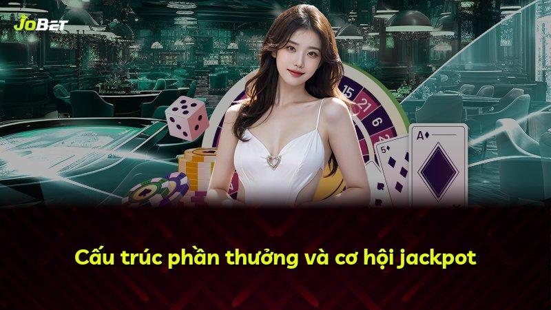 Cấu trúc phần thưởng và cơ hội jackpot