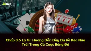 Chấp 0.5 Là Gì: Hướng Dẫn Đầy Đủ Về Kèo Nửa Trái Trong Cá Cược Bóng Đá