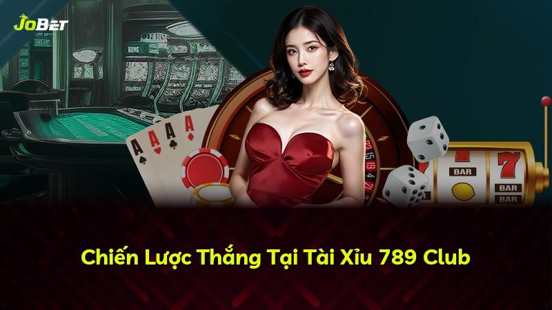 Chiến Lược Thắng Tại Tài Xỉu 789 Club