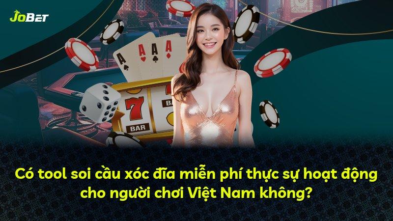 Có tool soi cầu xóc đĩa miễn phí thực sự hoạt động cho người chơi Việt Nam không?
