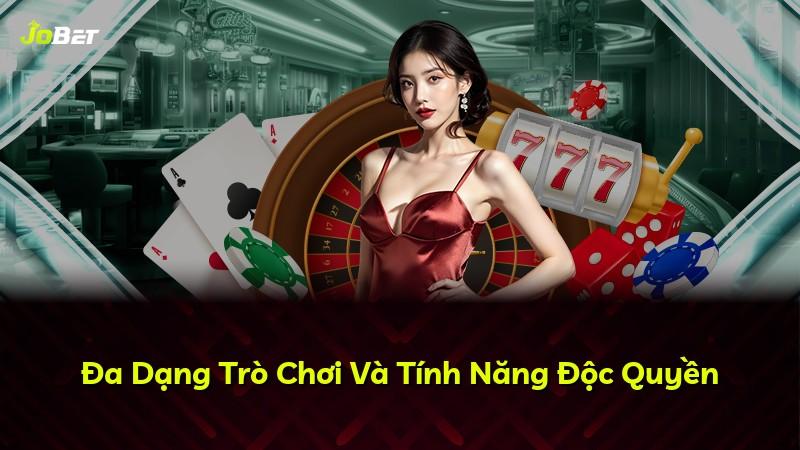 Đa Dạng Trò Chơi Và Tính Năng Độc Quyền