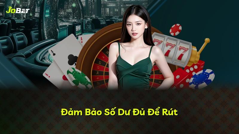 Đảm Bảo Số Dư Đủ Để Rút