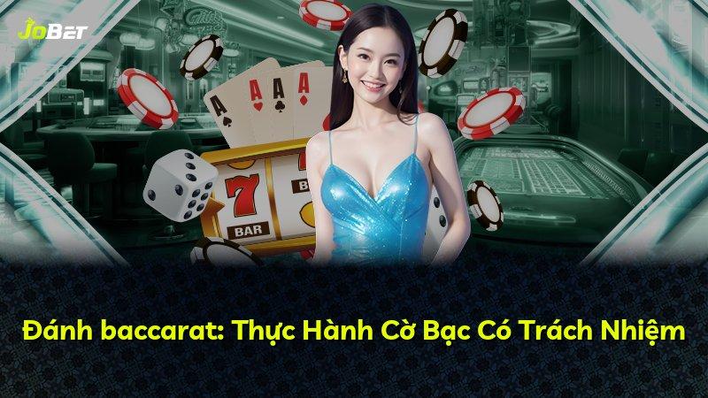 Đánh baccarat: Thực Hành Cờ Bạc Có Trách Nhiệm