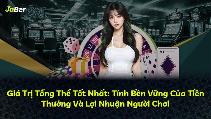 Giá Trị Tổng Thể Tốt Nhất: Tính Bền Vững Của Tiền Thưởng Và Lợi Nhuận Người Chơi
