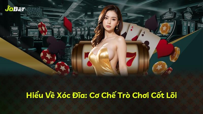 Hiểu Về Xóc Đĩa: Cơ Chế Trò Chơi Cốt Lõi