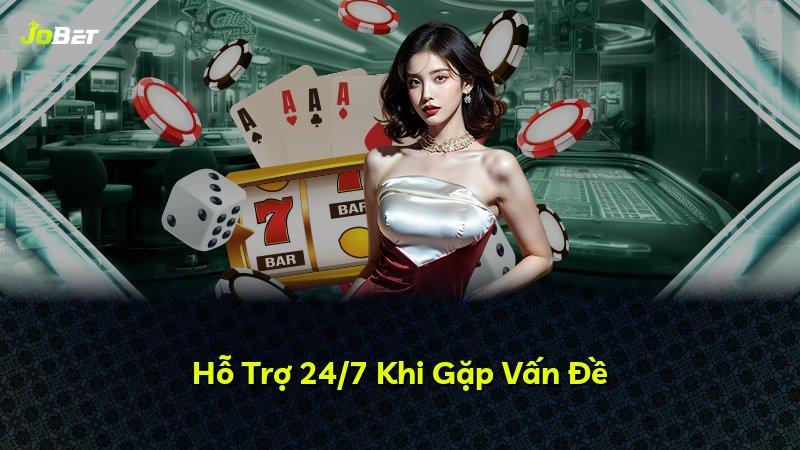 Hỗ Trợ 24/7 Khi Gặp Vấn Đề