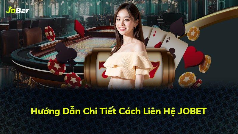 Hướng Dẫn Chi Tiết Cách Liên Hệ JOBET