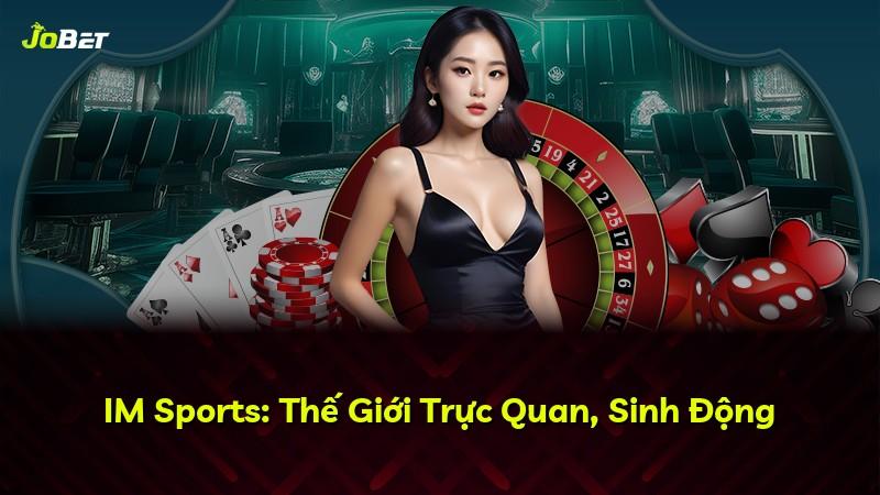 IM Sports: Thế Giới Trực Quan, Sinh Động