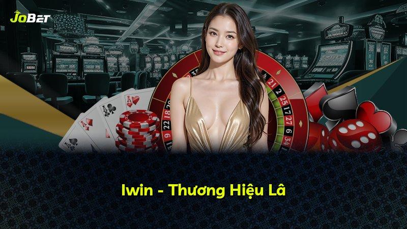 Iwin - Thương Hiệu Lâ