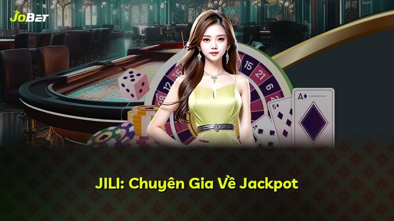 JILI: Chuyên Gia Về Jackpot