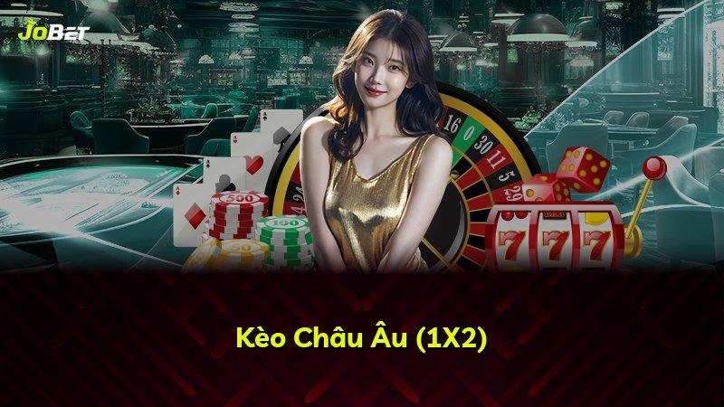 Kèo Châu Âu (1X2)