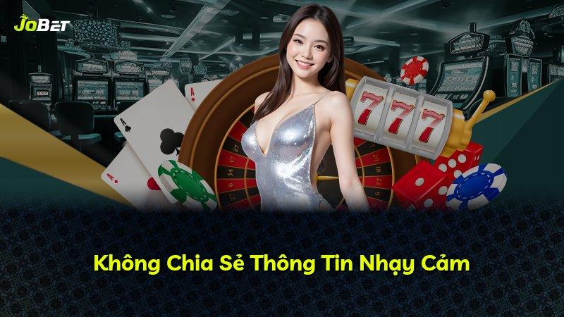 Không Chia Sẻ Thông Tin Nhạy Cảm