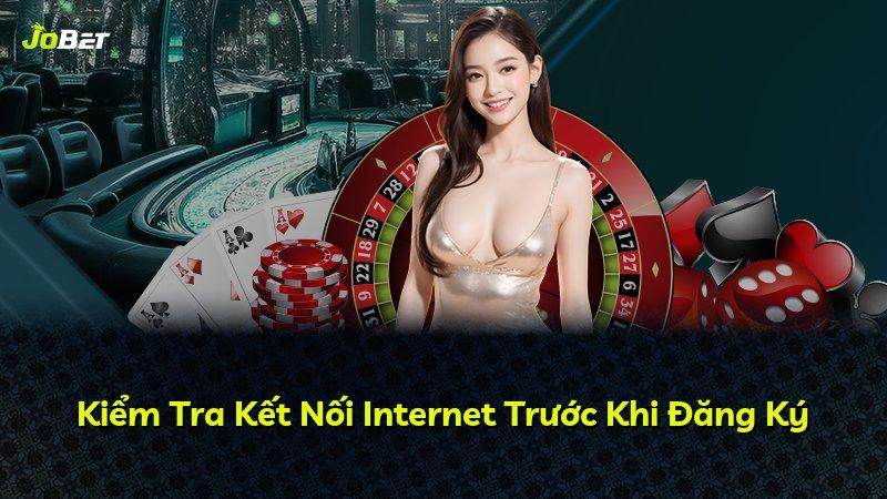 Kiểm Tra Kết Nối Internet Trước Khi Đăng Ký