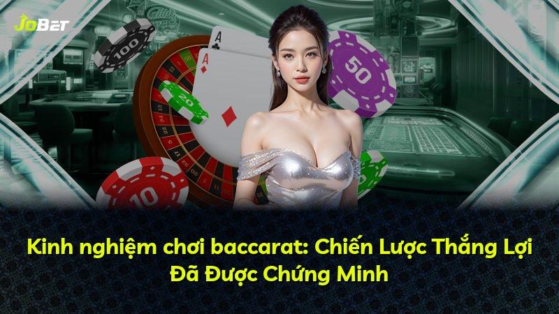 Kinh nghiệm chơi baccarat: Chiến Lược Thắng Lợi Đã Được Chứng Minh