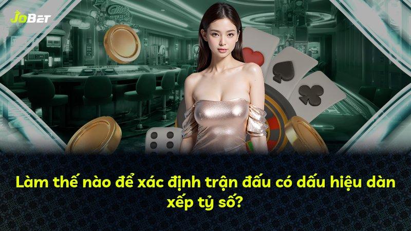 Làm thế nào để xác định trận đấu có dấu hiệu dàn xếp tỷ số?