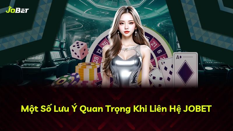 Một Số Lưu Ý Quan Trọng Khi Liên Hệ JOBET
