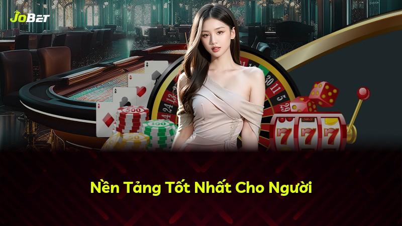 Nền Tảng Tốt Nhất Cho Người