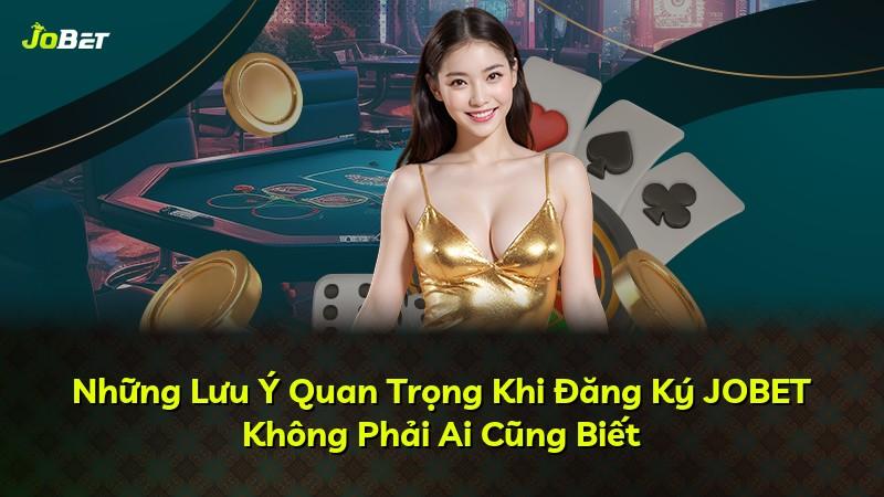 Những Lưu Ý Quan Trọng Khi Đăng Ký JOBET Không Phải Ai Cũng Biết