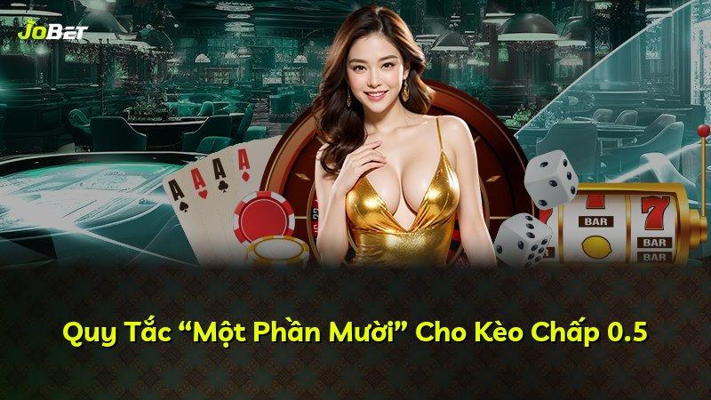 Quy Tắc “Một Phần Mười” Cho Kèo Chấp 0.5