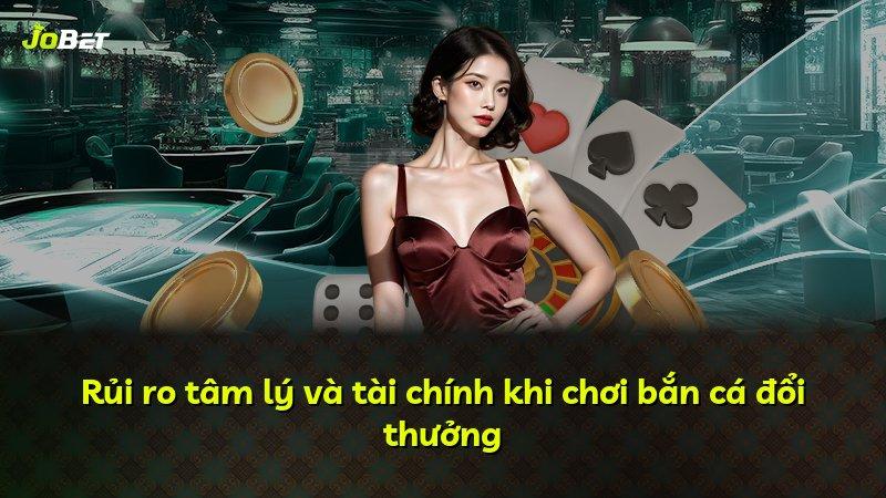 Rủi ro tâm lý và tài chính khi chơi bắn cá đổi thưởng