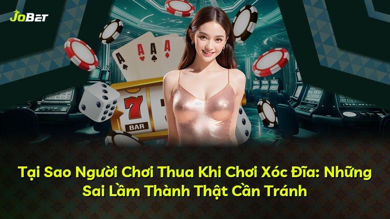 Tại Sao Người Chơi Thua Khi Chơi Xóc Đĩa: Những Sai Lầm Thành Thật Cần Tránh