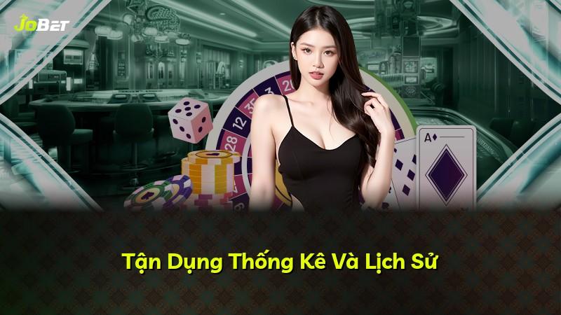 Tận Dụng Thống Kê Và Lịch Sử