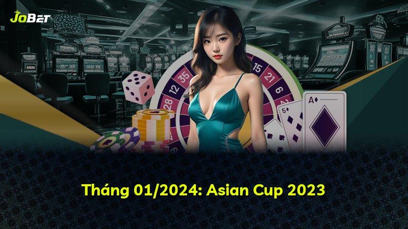 Tháng 01/2024: Asian Cup 2023