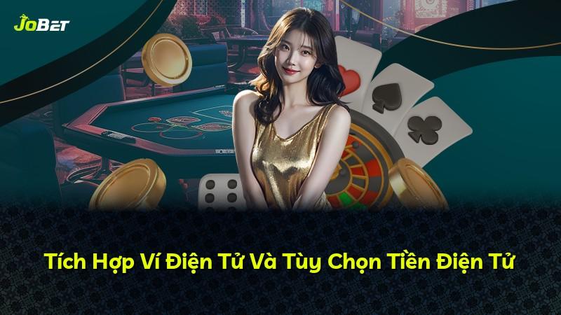 Tích Hợp Ví Điện Tử Và Tùy Chọn Tiền Điện Tử