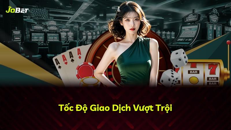 Tốc Độ Giao Dịch Vượt Trội