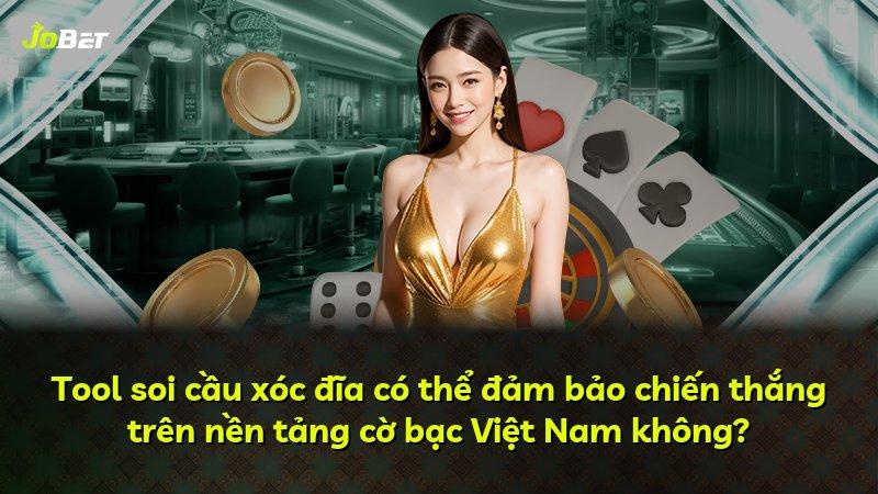 Tool soi cầu xóc đĩa có thể đảm bảo chiến thắng trên nền tảng cờ bạc Việt Nam không?