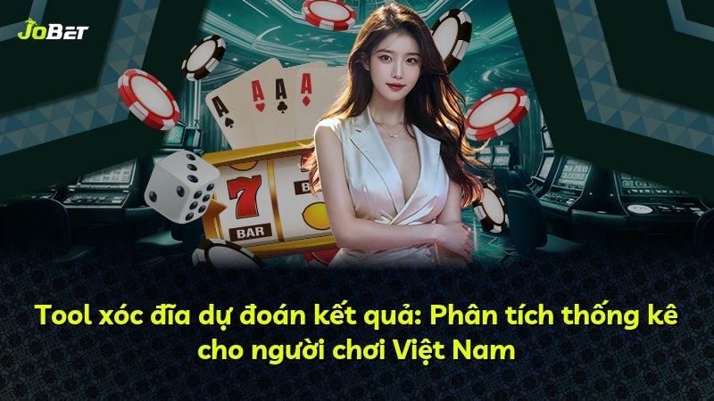 Tool xóc đĩa dự đoán kết quả: Phân tích thống kê cho người chơi Việt Nam