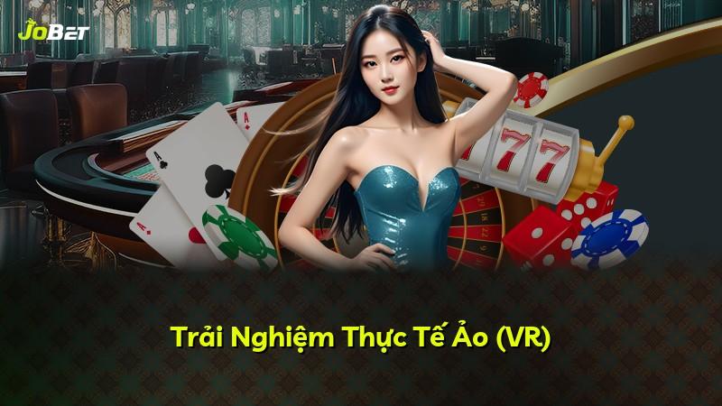 Trải Nghiệm Thực Tế Ảo (VR)