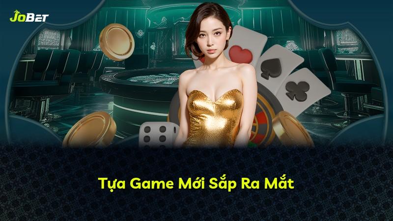 Tựa Game Mới Sắp Ra Mắt