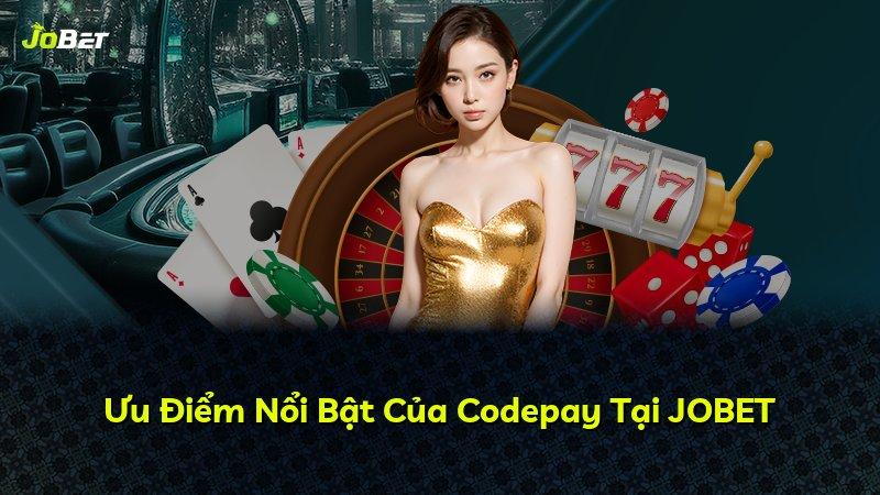 Ưu Điểm Nổi Bật Của Codepay Tại JOBET