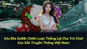 Xóc Đĩa Go88: Chiến Lược Thắng Lợi Cho Trò Chơi Xúc Xắc Truyền Thống Việt Nam