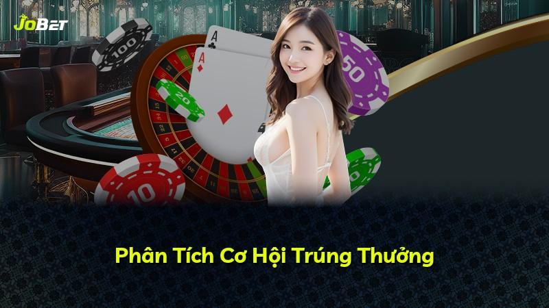 Phân Tích Cơ Hội Trúng Thưởng